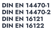 Liste von Normen: DIN EN 14470-1, DIN EN 14470-2, DIN EN 16121, DIN EN 16122.